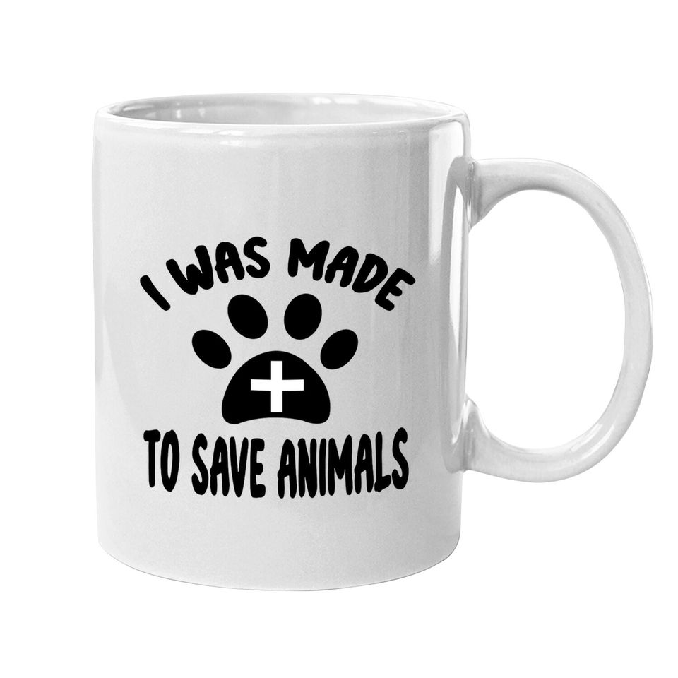 I Was Made To Save Animals Veterinarian Dog Paw Rescue Mom Classic Coffee Mug