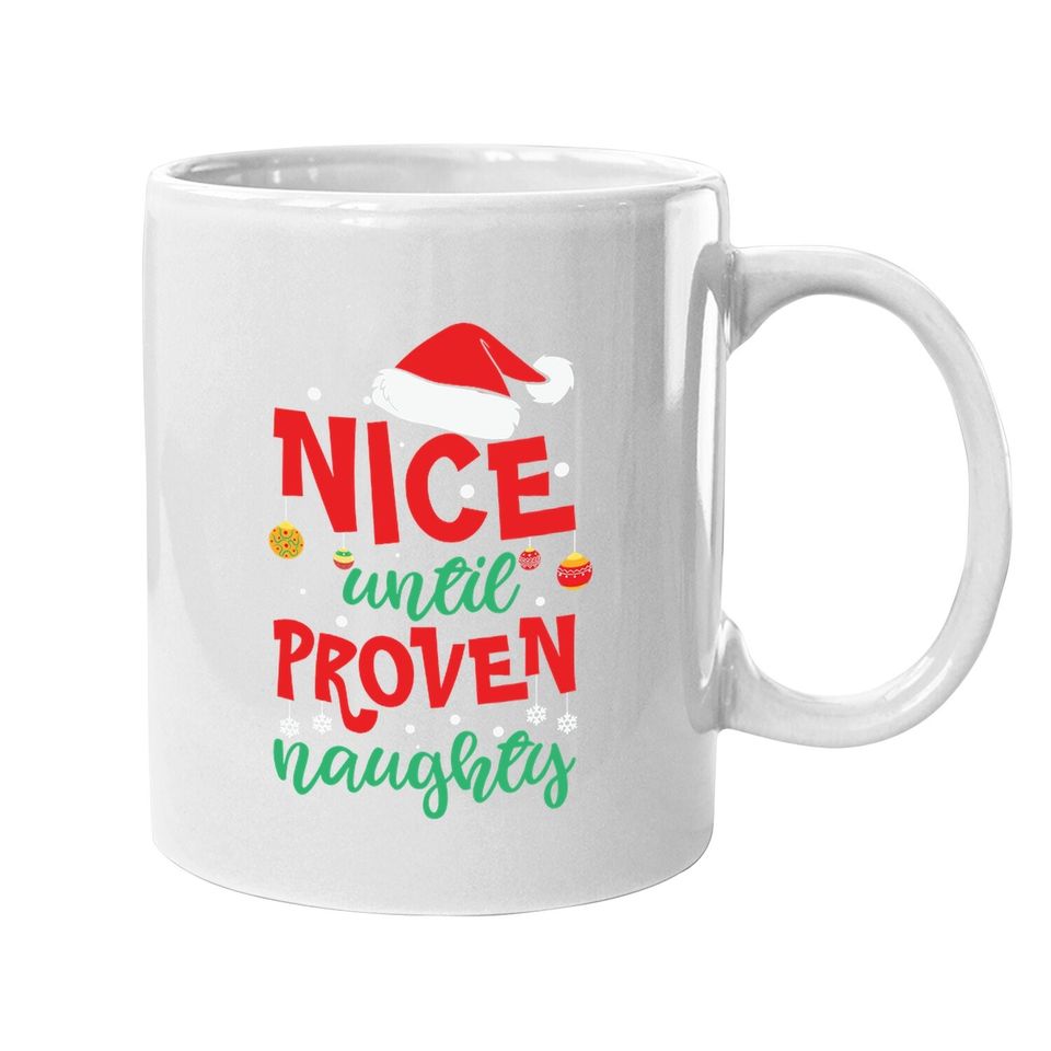 Nice Until Proven Naughty Coffee Mug