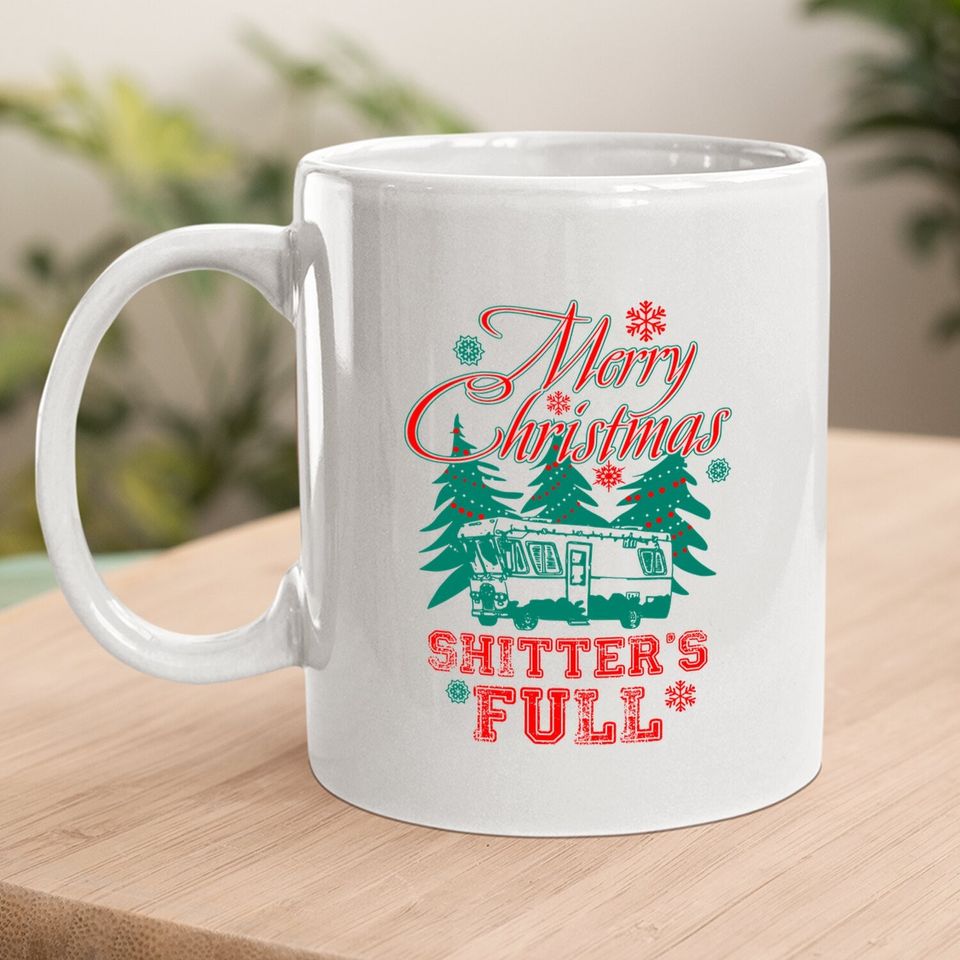 Merry Christmas Shitter's Full Classic Coffee Mug