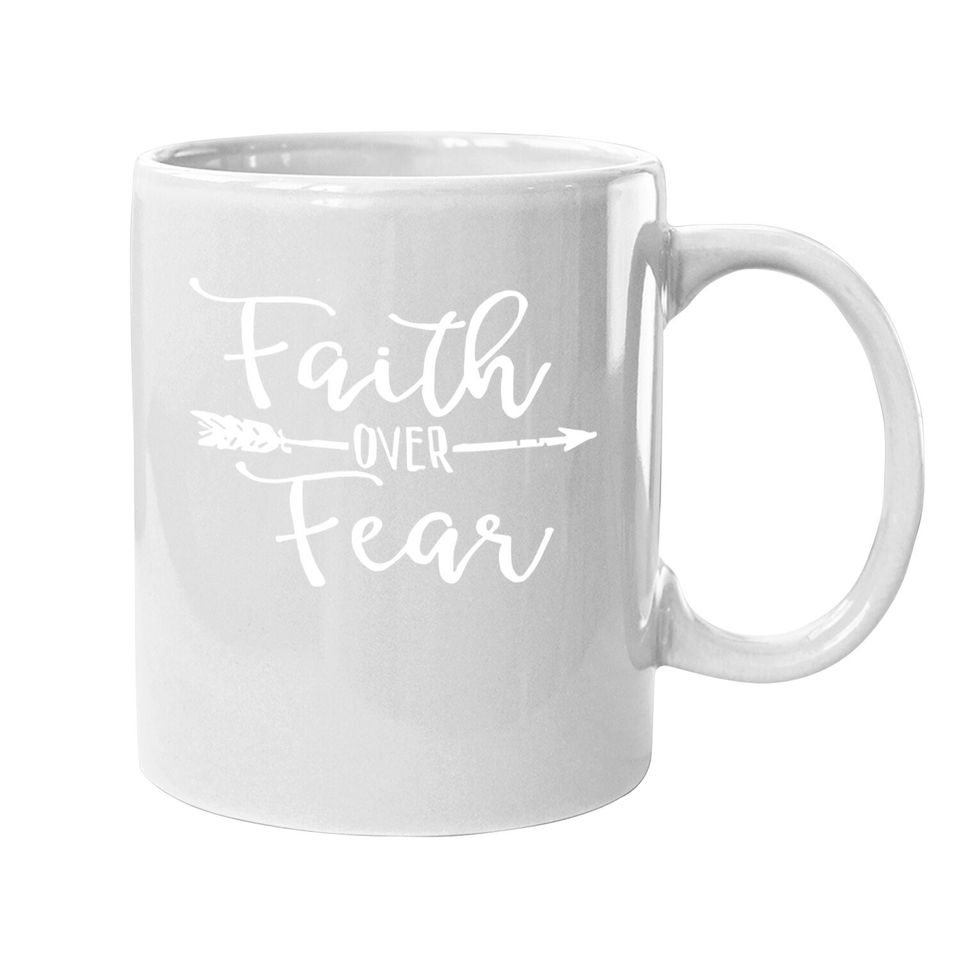 Cute Coffee.  mug, Faith Over Fear, Inspirational Coffee.  mug