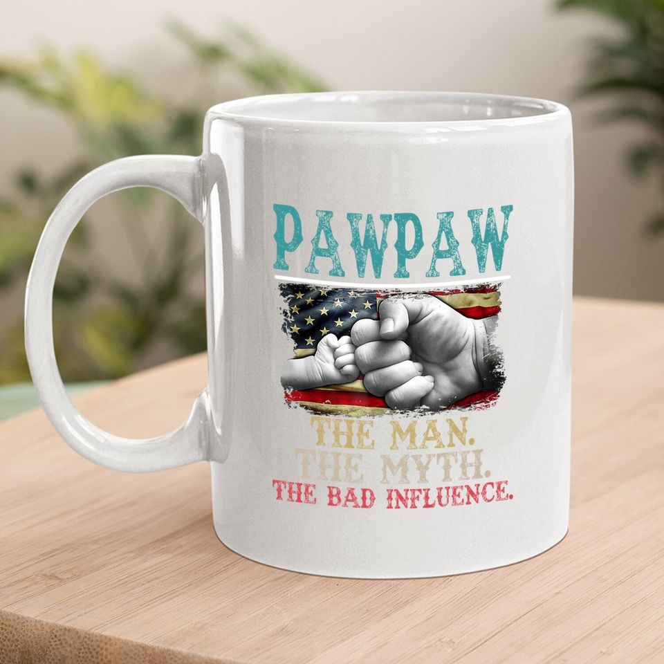 Pawpaw The Man The Myth The Bad Influence American Flag Coffee.  mug