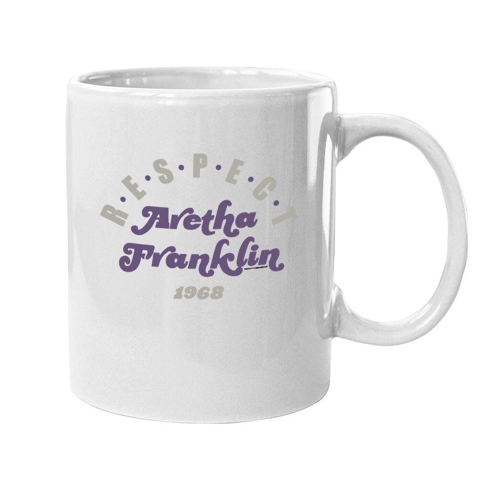 Aretha Franklin Respect 1968 Coffee.  mug