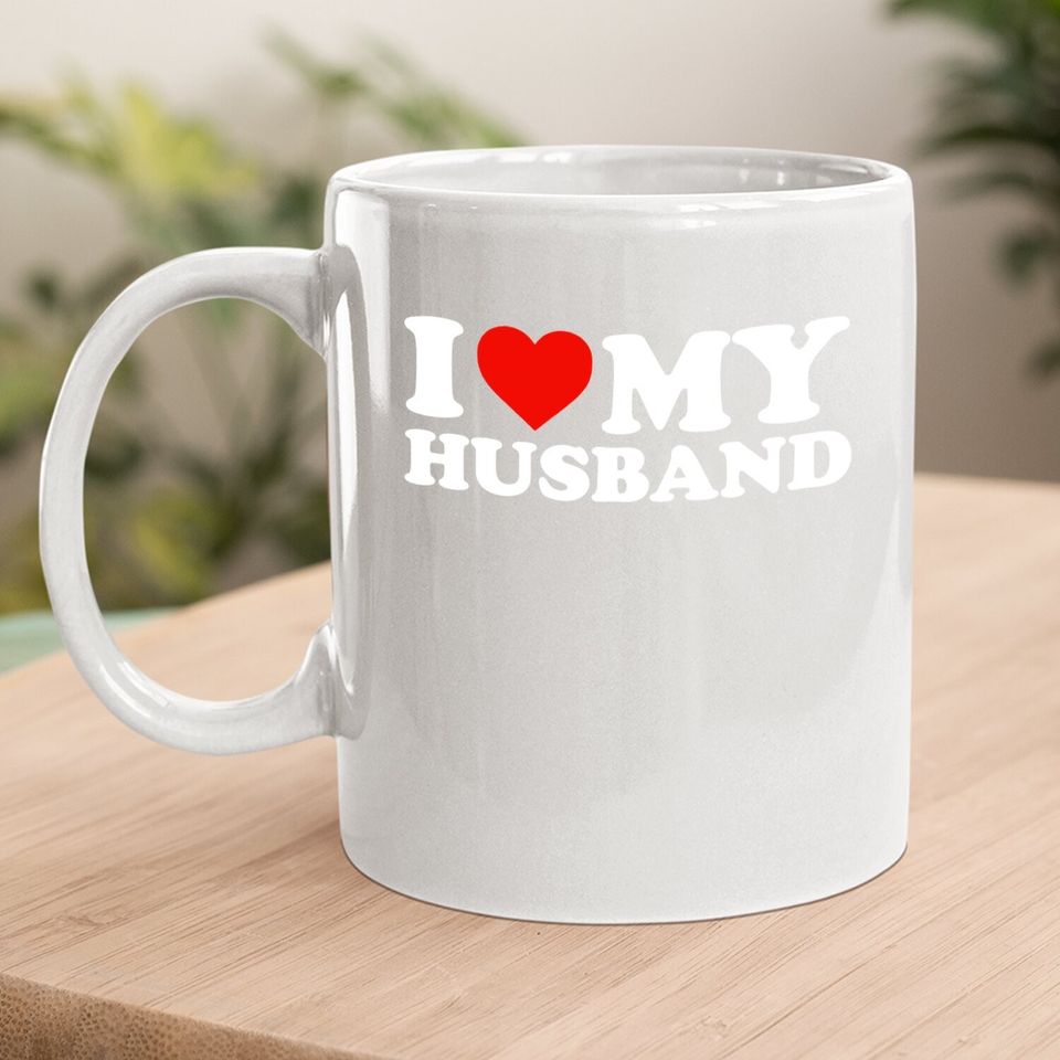 I Love My Husband Coffee.  mug Coffee.  mug