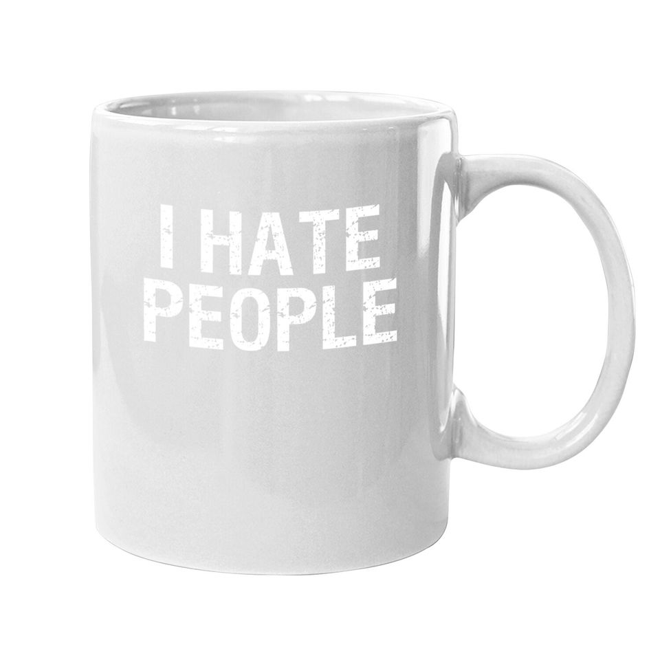 I Hate People Coffee.  mug