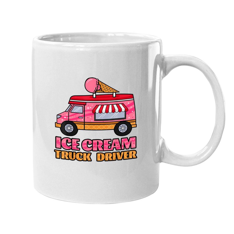 Ice Cream Truck Driver Sweet Frozen Dessert Sorbet Lover Coffee.  mug