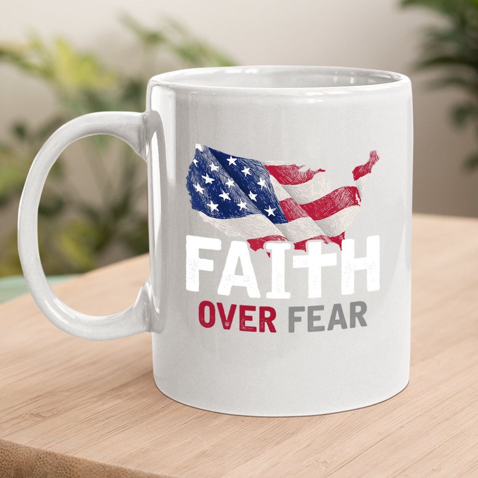 Faith Over Fear Patriotic Christian Usa Flag Lord Jesus Coffee.  mug