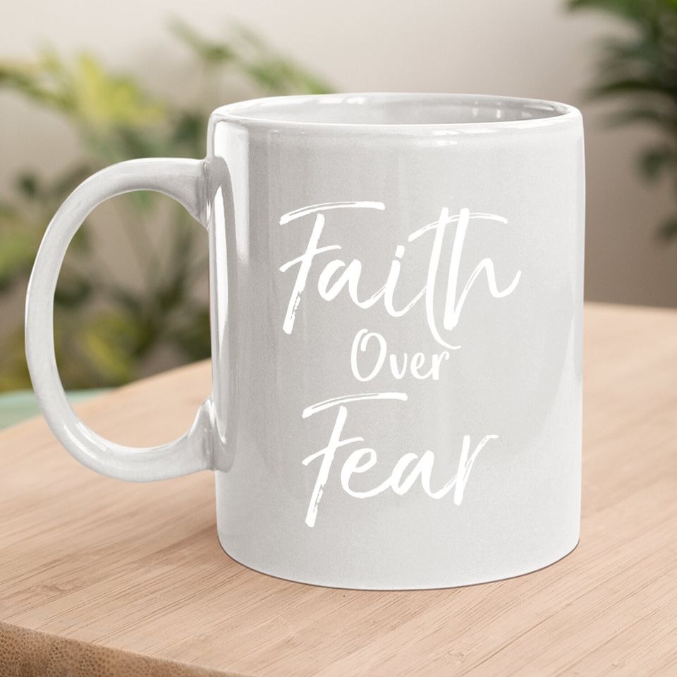 Cute Christian Worship Gift For Faith Over Fear Coffee.  mug