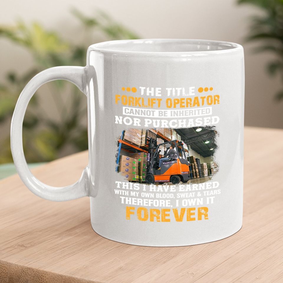 The Title Forklift Operator Cannot Be Inherited Coffee  mug