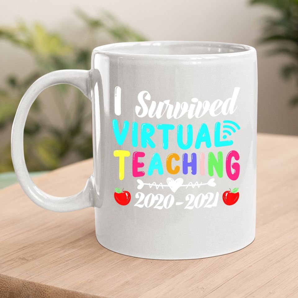 I Survived Virtual Teaching End Of Year Teacher 2020 2021 Coffee  mug
