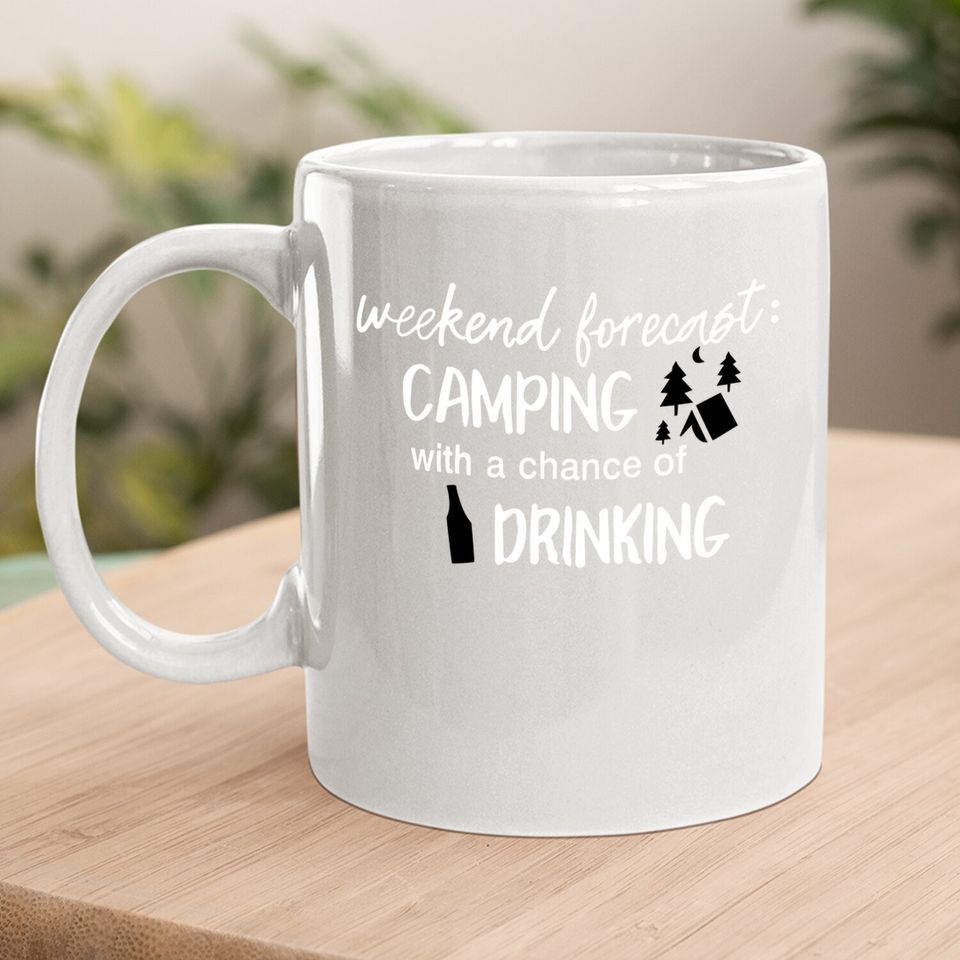 Weekend Forecast Camping With A Chance Of Drinking Coffee mug For Cute Graphic Short Sleeve Funny Letter Print Mug Tops
