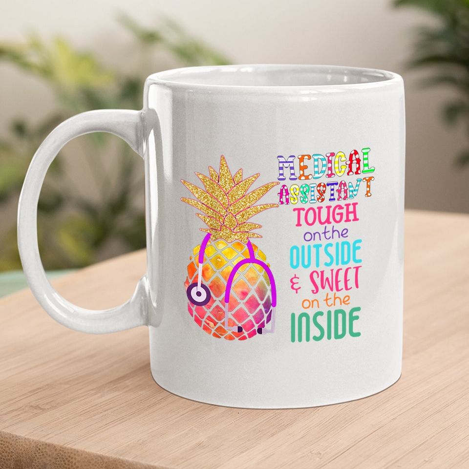 Medical Assistant Tough On The Outside Sweet On The Inside Coffee Mug