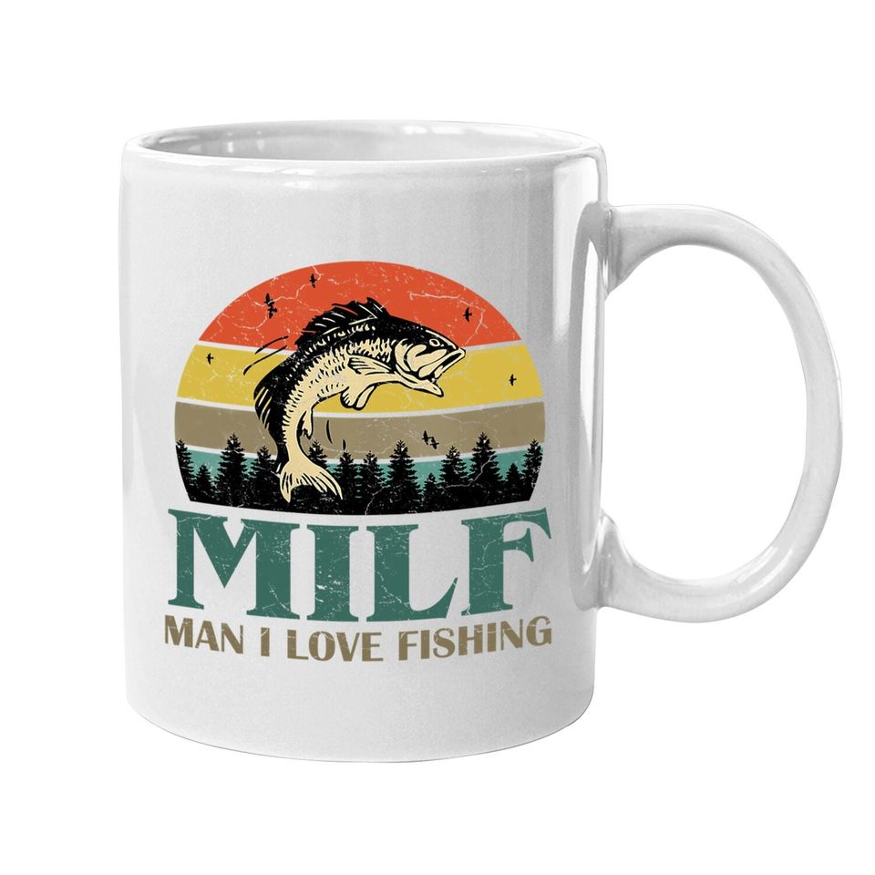 Milf-man I Love Fishing Funny Coffee Mug
