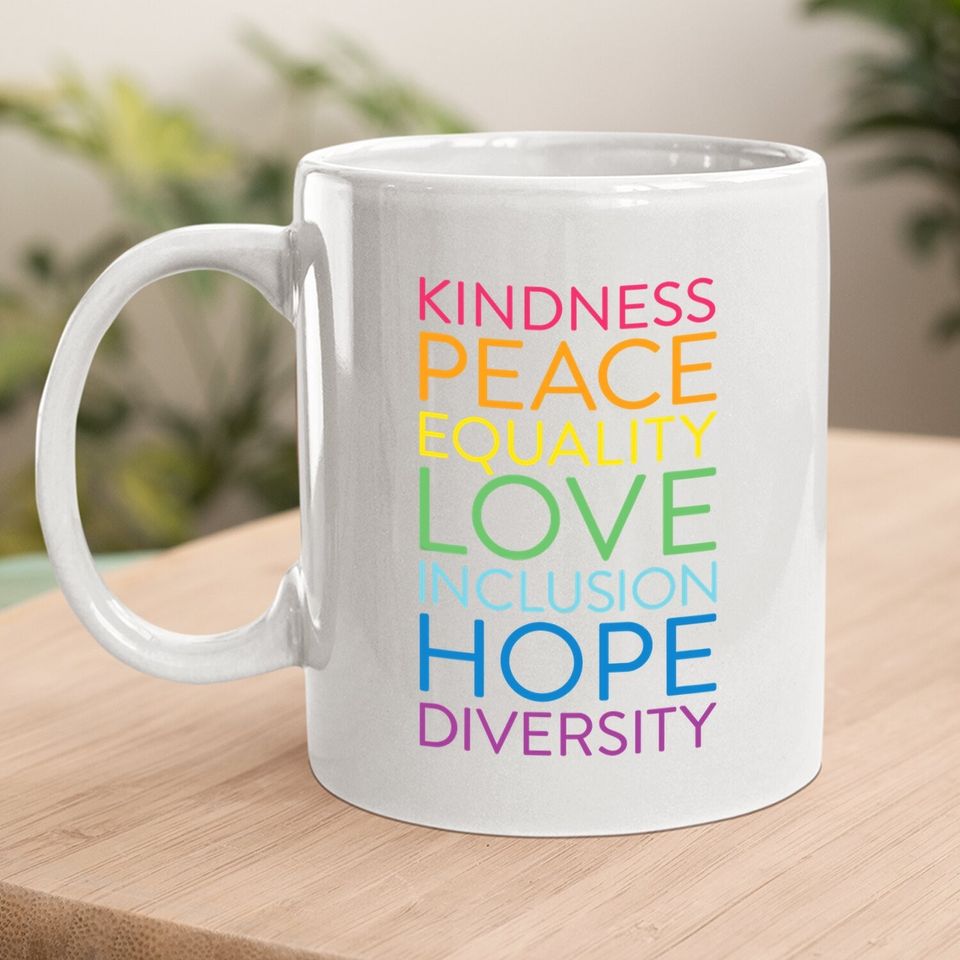 Peace Love Inclusion Equality Diversity Human Rights Coffee Mug