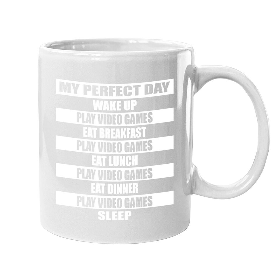 My Perfect Day Video Games Coffee Mug Funny Cool Gamer Mug Gift Coffee Mug