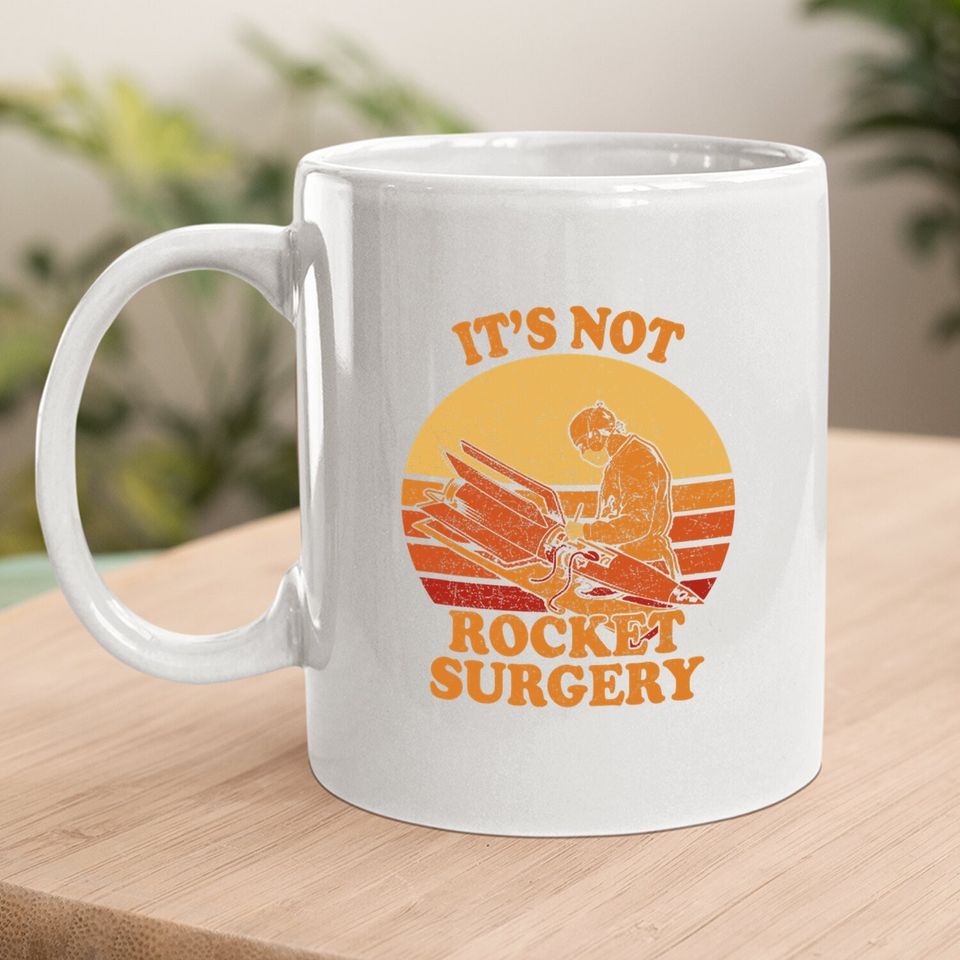 Its Not Rocket Surgery - Retro Surgeon Rocket Scientist Coffee Mug