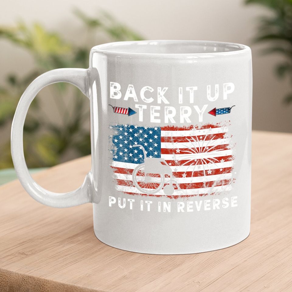 Back Up Terry Put It In Reverse Firework Funny 4th Of July Coffee Mug