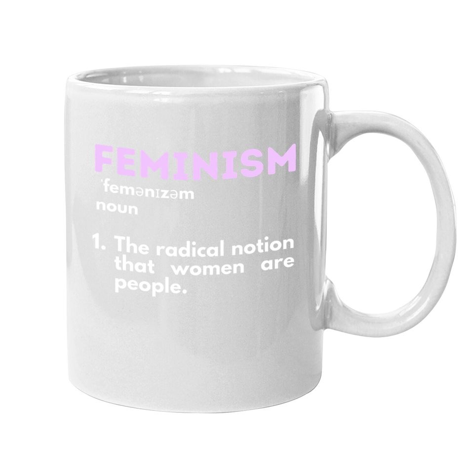 Feminism Definition Feminist Empowered Rights Coffee Mug
