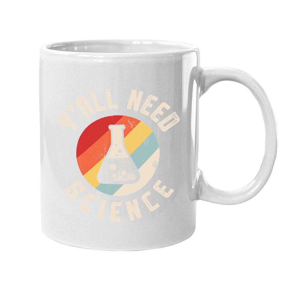 Y'all Need Science Coffee Mug