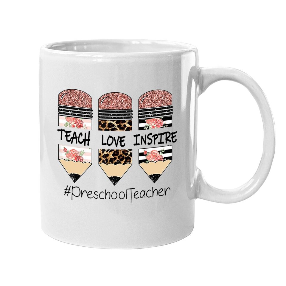 Teach Love Inspire Preschool Teacher Coffee Mug