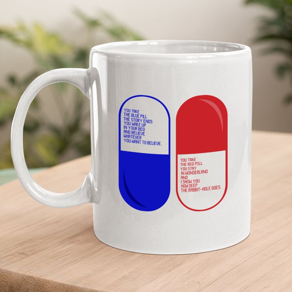 The Matrix Red Pill Or Blue Pill  coffee Mug