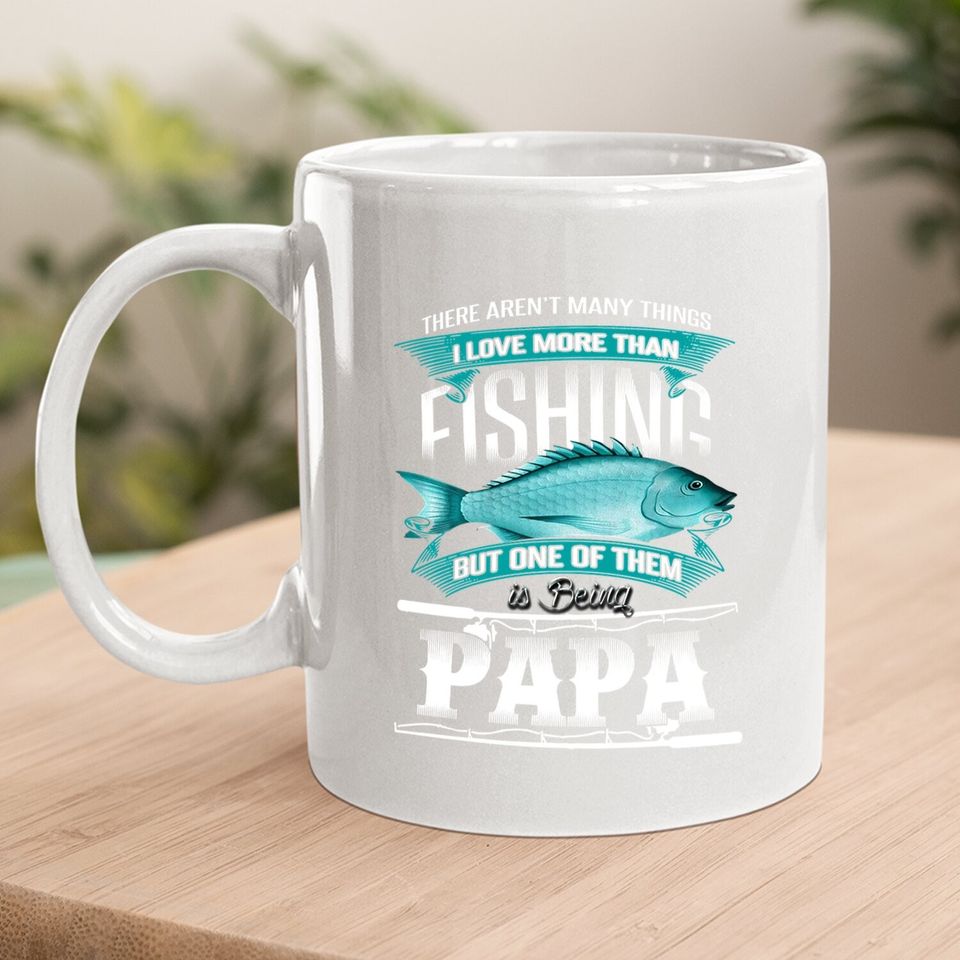 I Love Fishing And Being Papa Fishing Dad Coffee Mug