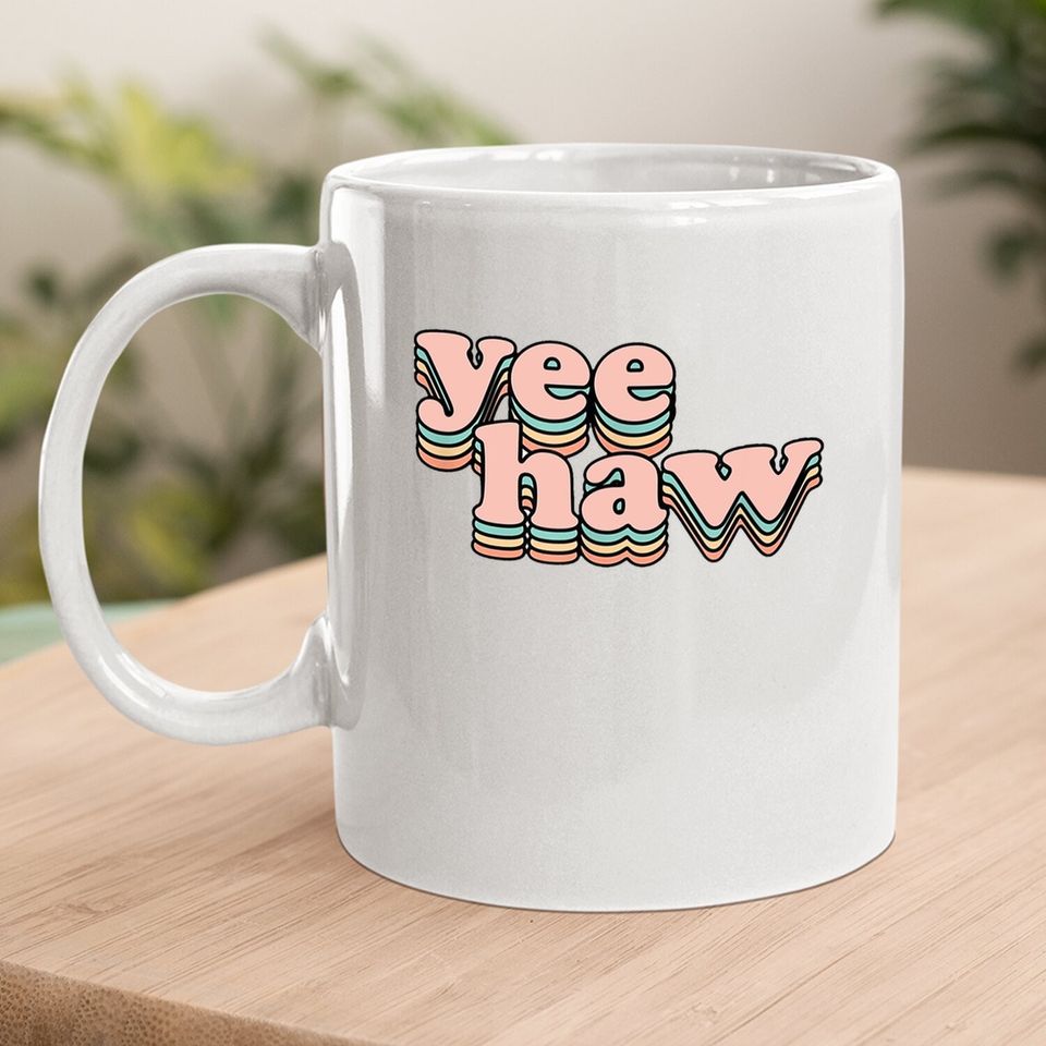 Yeehaw Howdy Space Cowgirl Coffee Mug