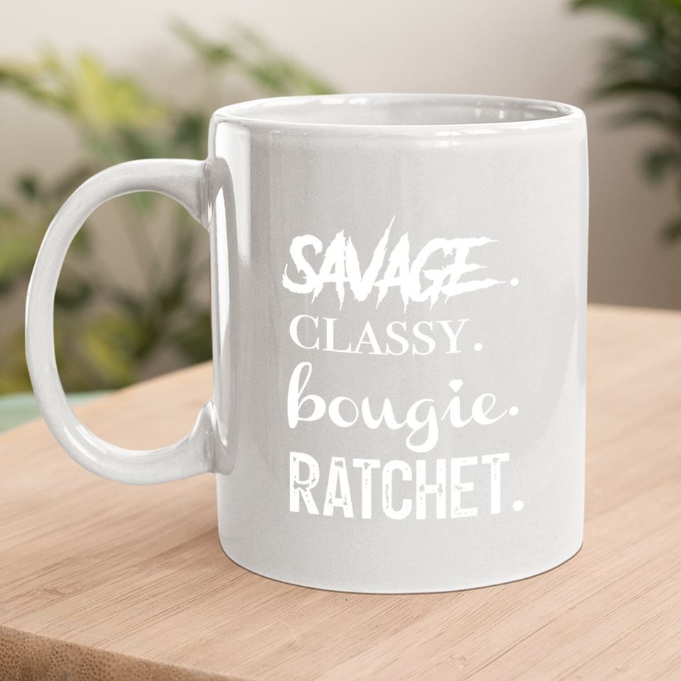 Savage Classy Bougie Ratchet Coffee Mug