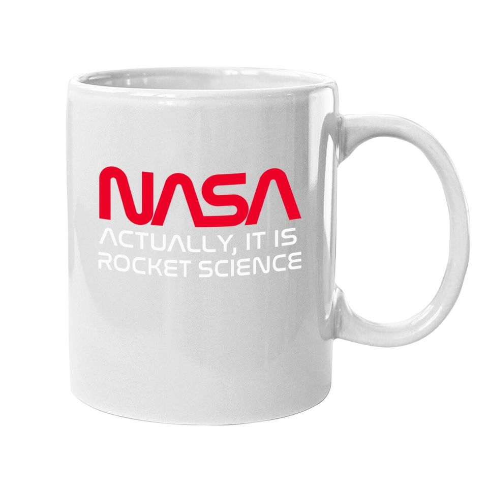 Nasa Actually It Is Rocket Science Coffee Mug