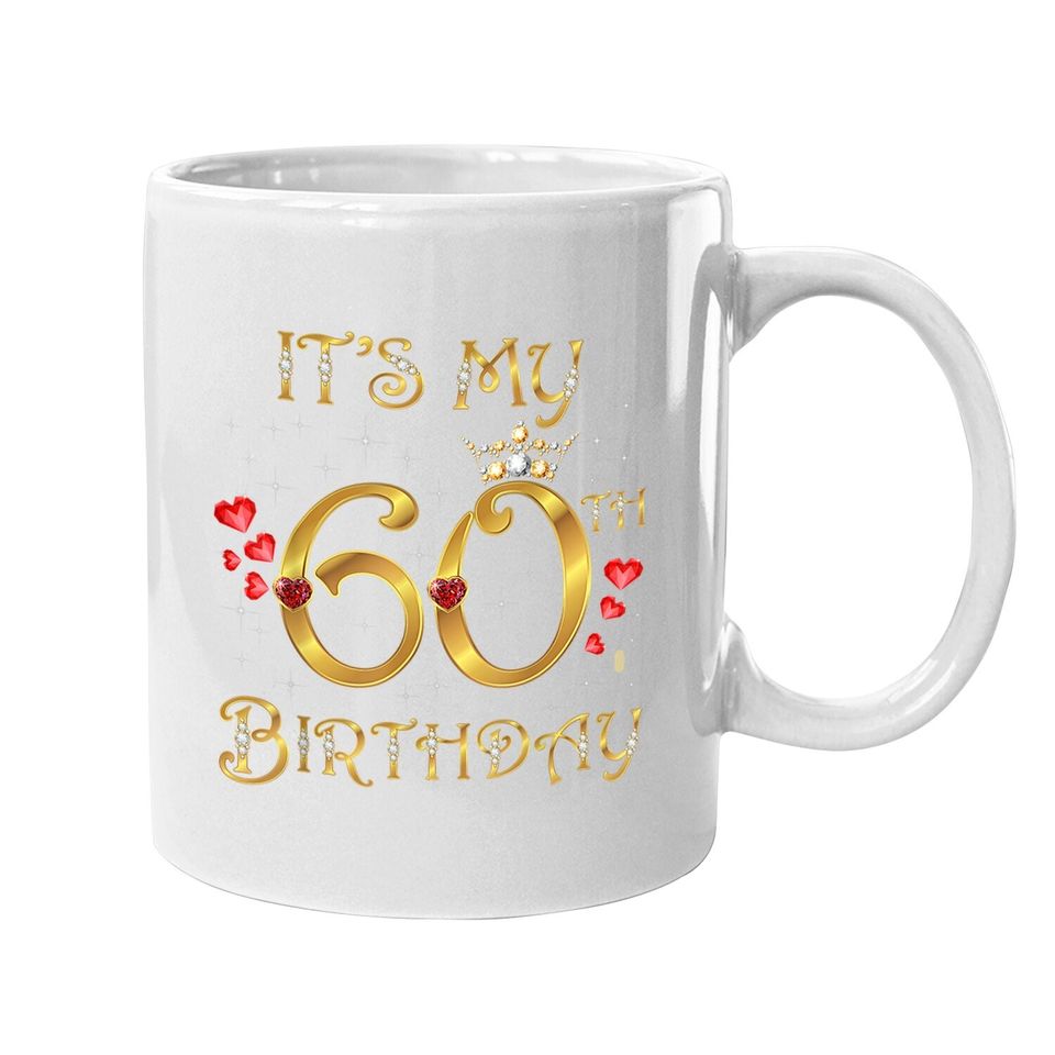 It's My 60th Birthday Queen Coffee Mug