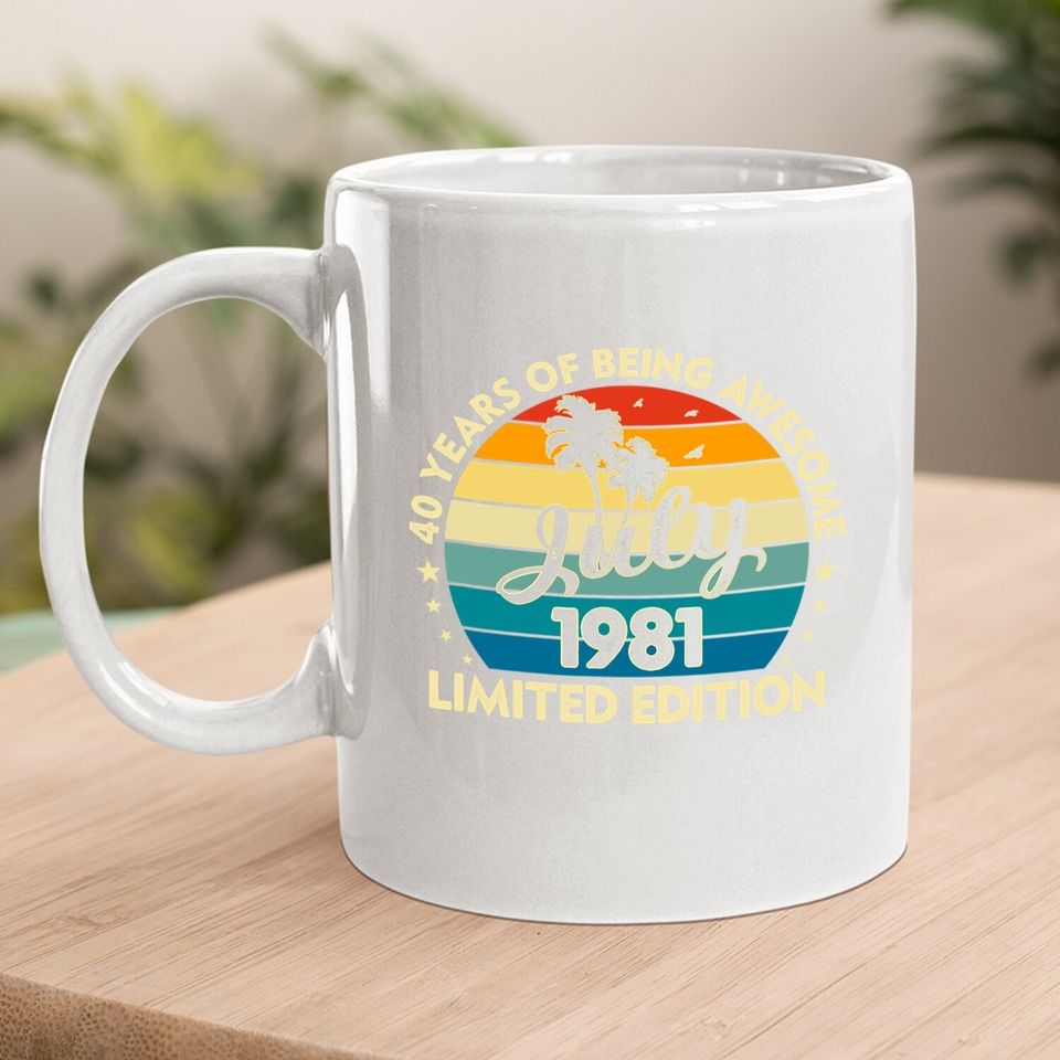 40th Birthday Vintage Awesome Since July 1981 40 Years Old Coffee Mug