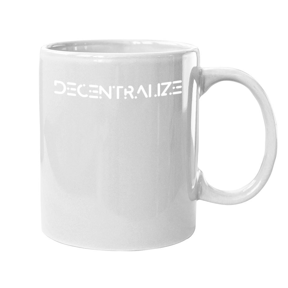 Decentralize Cryptocurrency Blockchain Decentralization Coffee Mug