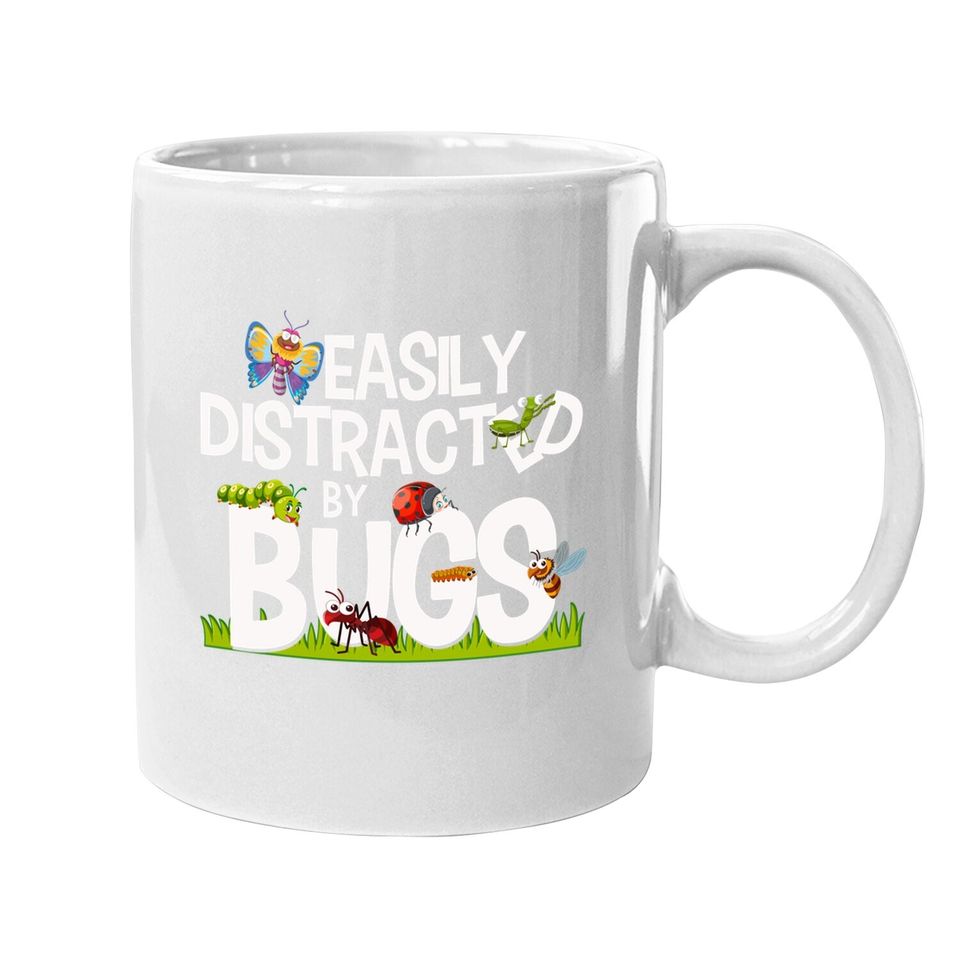 Bug Insects Easily Distracted By Bugs Science Coffee Mug