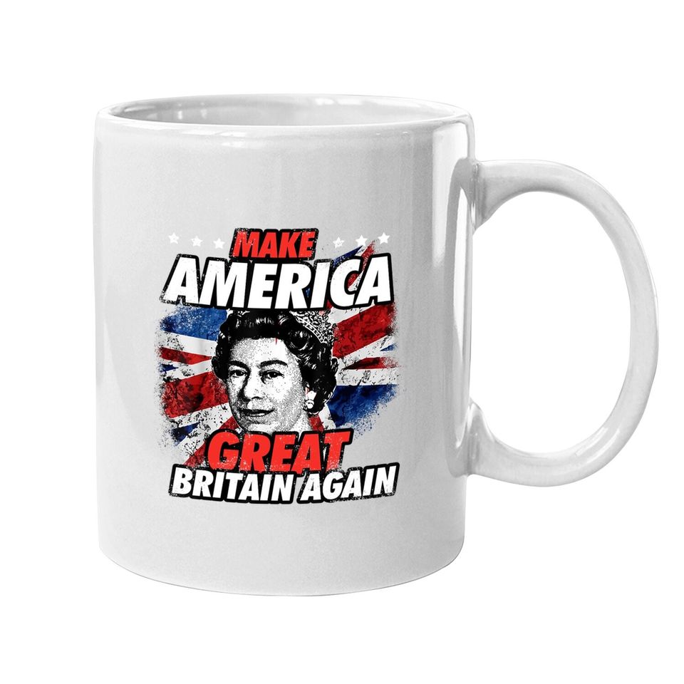 Make America Great Britain Again Mug Coffee Mug
