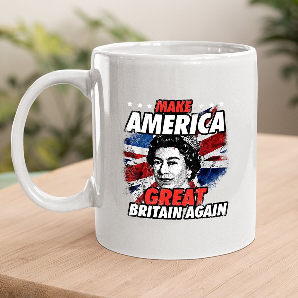 Make America Great Britain Again Mug Coffee Mug