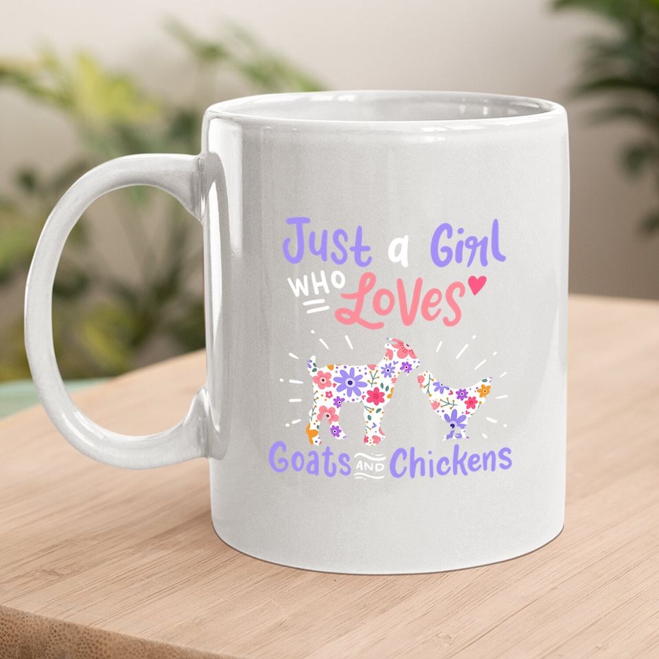 Just A Girl Who Loves Goats And Chickens Gift Coffee Mug
