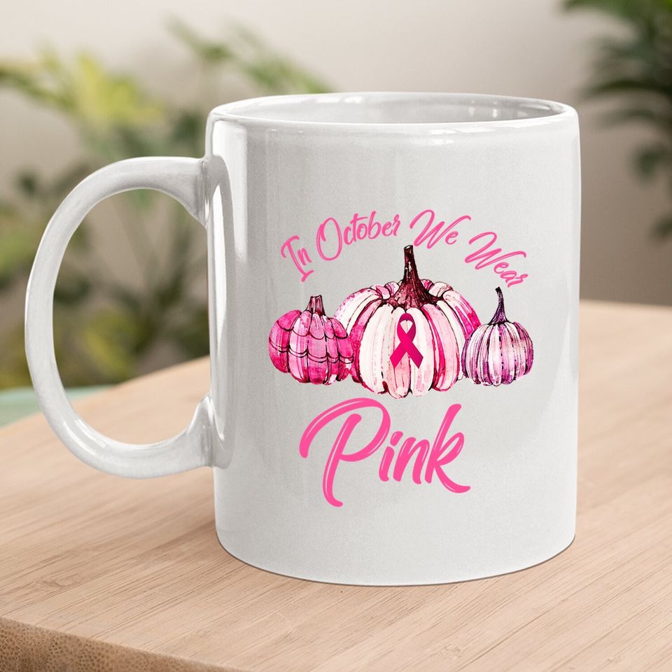 In October We Wear Pink Pumpkin Breast Cancer Halloween 21 Coffee Mug