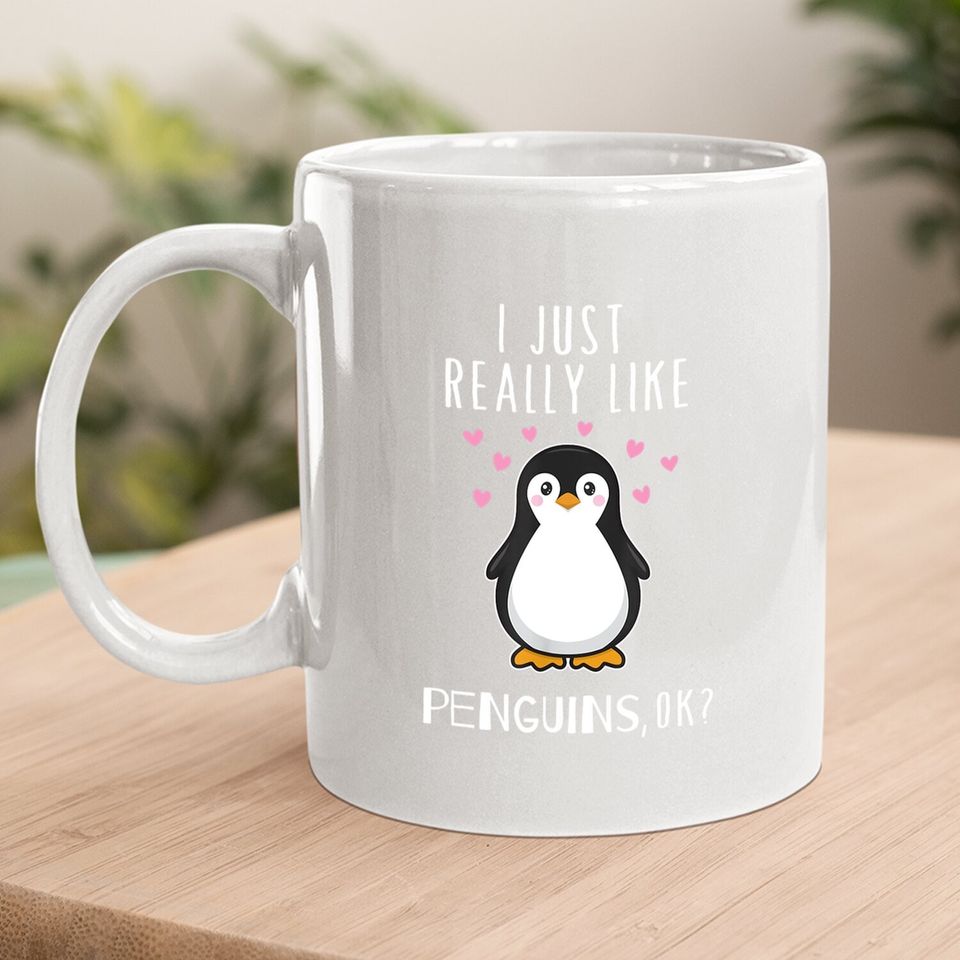 I Just Really Like Penguins Ok Coffee Mug