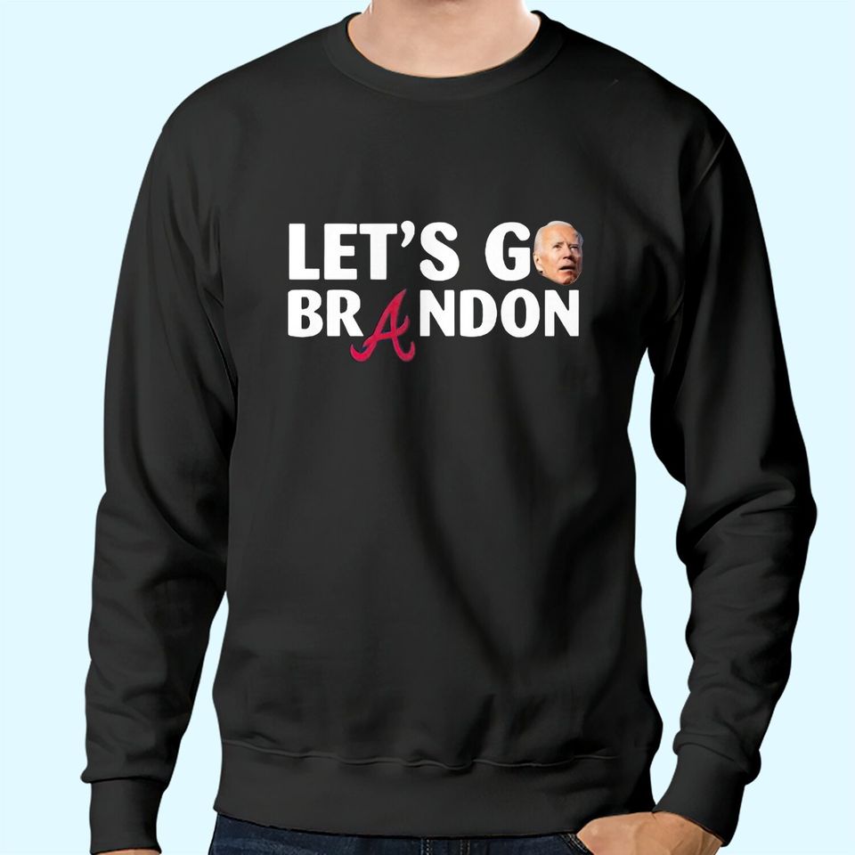 Let’s Go Brandon Braves World Series Sweatshirts