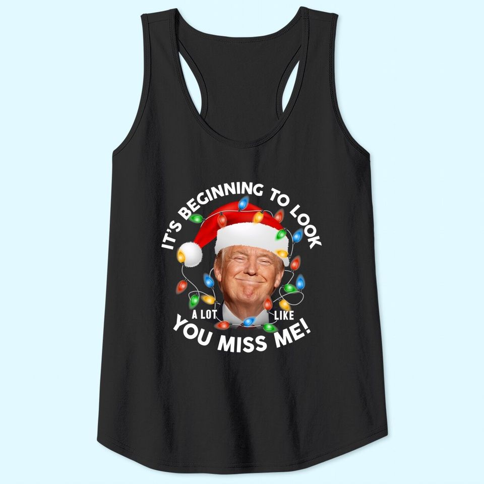 Santa Trump It's Being To Look A Lot Like You Miss Me Tank Tops