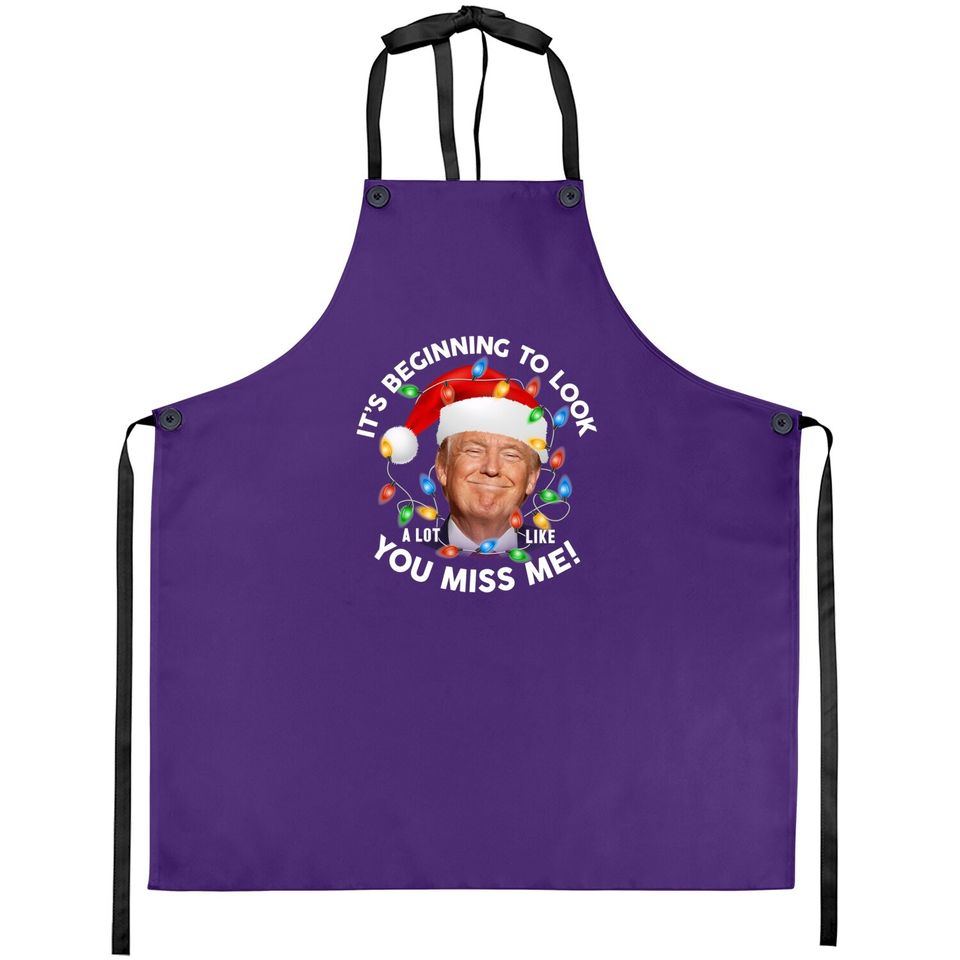 Santa Trump It's Being To Look A Lot Like You Miss Me Aprons