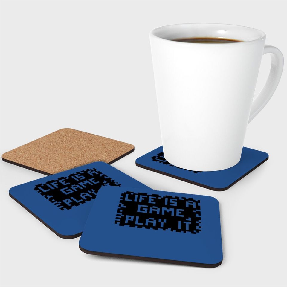 Life Is A Game Play It Coasters