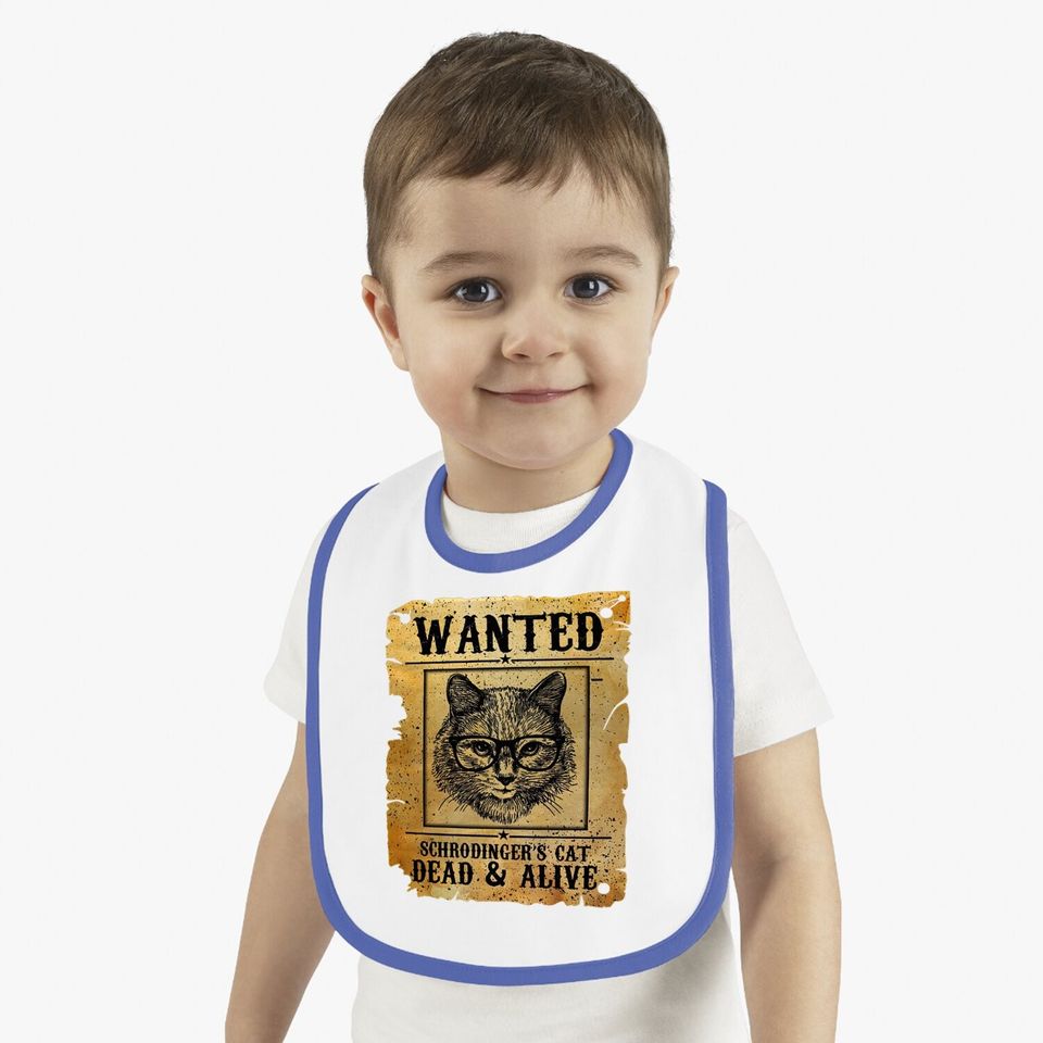 Wanted Dead Or Alive Schrodinger's Cat Funny Baby Bib