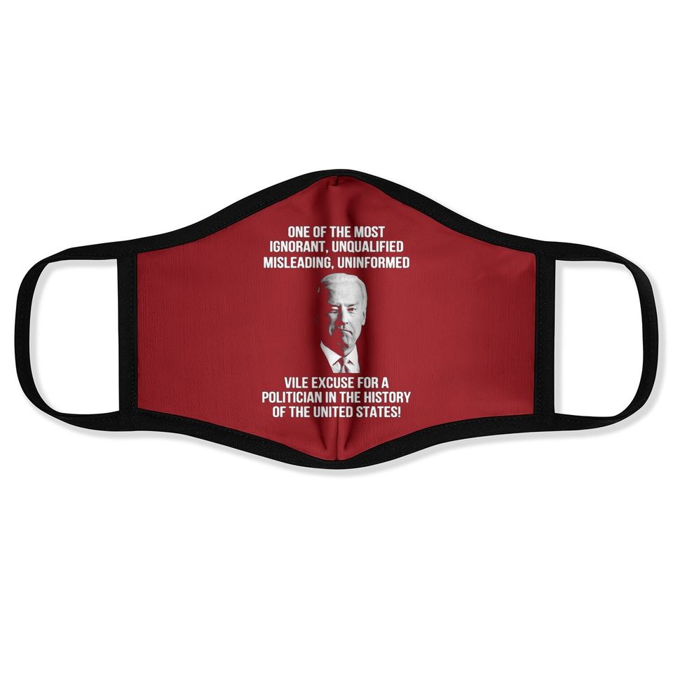 Biden One Of The Most Ignorant Unqualified Misleading Uniform Face Masks