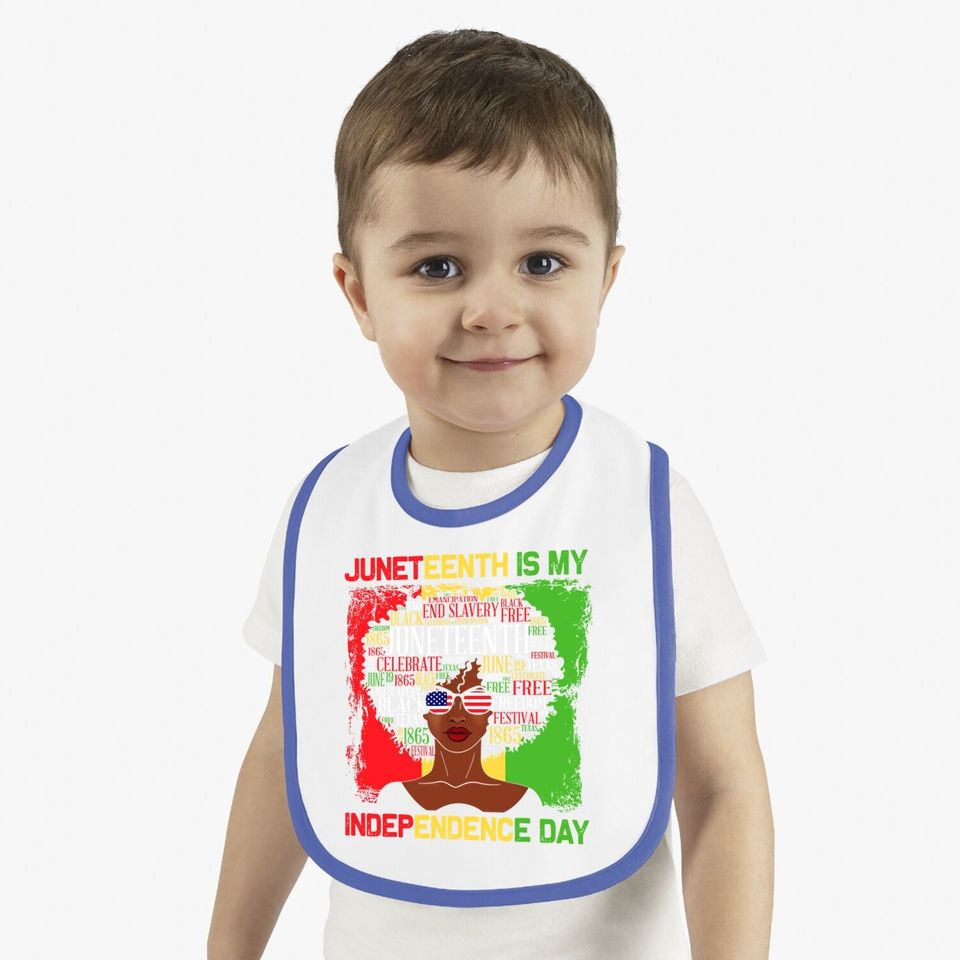 Juneteenth Is My Independence Day Black Baby Bib