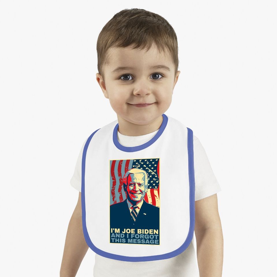 Funny Meme - I Am Joe Biden And I Forgot This Message Gift Baby Bib