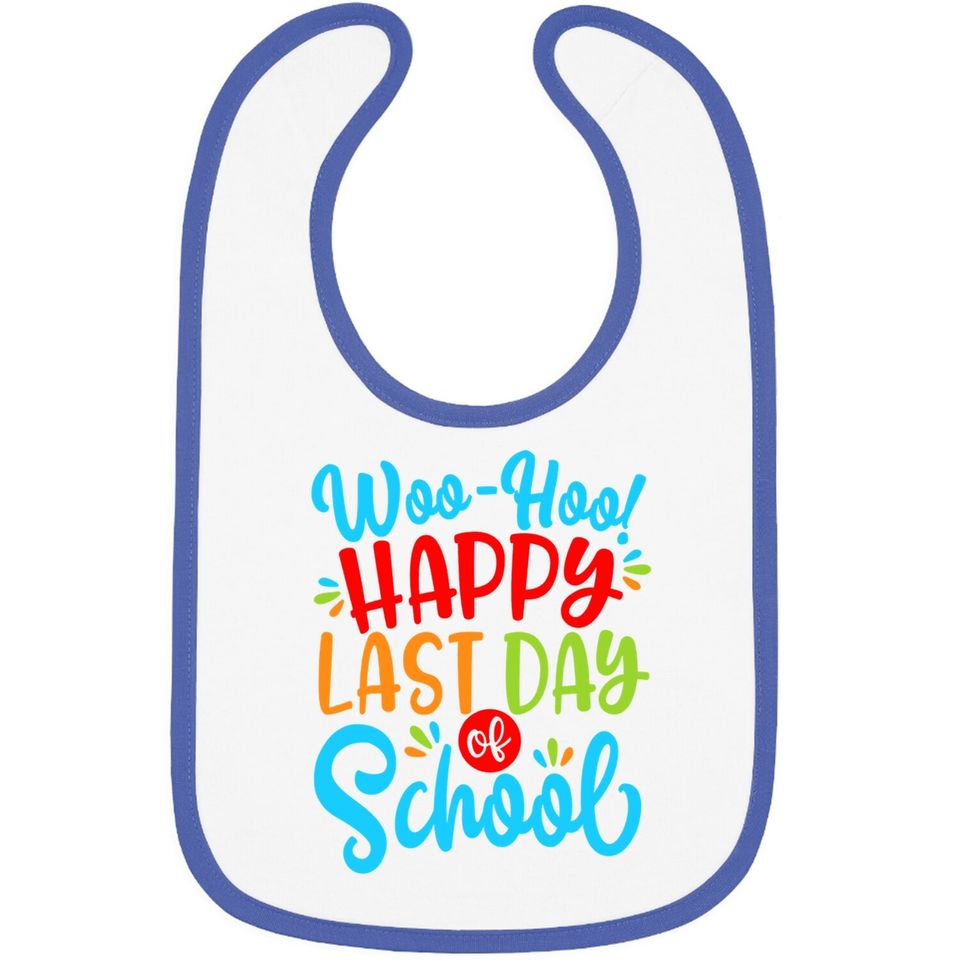 Woo Hoo Happy Last Day Of School Baby Bib | Fun Teacher Student