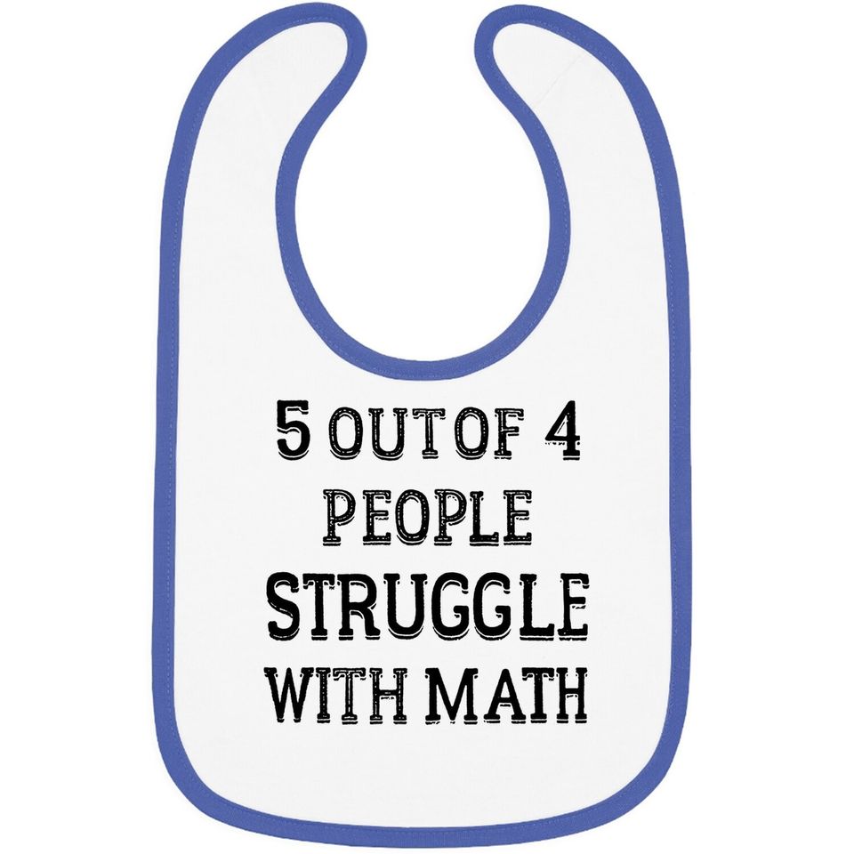 5 Of 4 People Struggle With Math | Funny School Teacher Teaching Humor Baby Bib