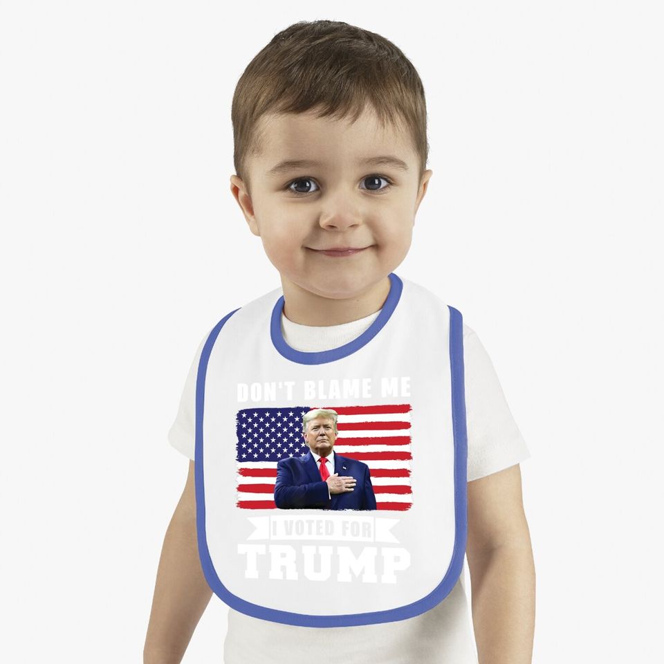 Don't Blame Me I Voted For Trump Distressed American Flag Baby Bib