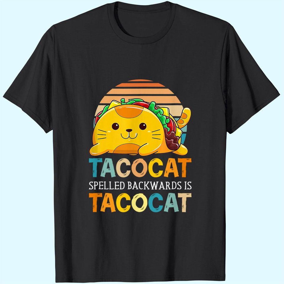 Taco Cat Spelled Backwards Is TacoCat Funny Cinco De Mayo T-Shirt