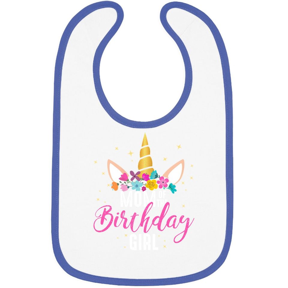 Mom Of The Birthday Girl Mother Gifts Unicorn Birthday Baby Bib